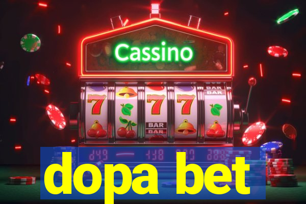 dopa bet